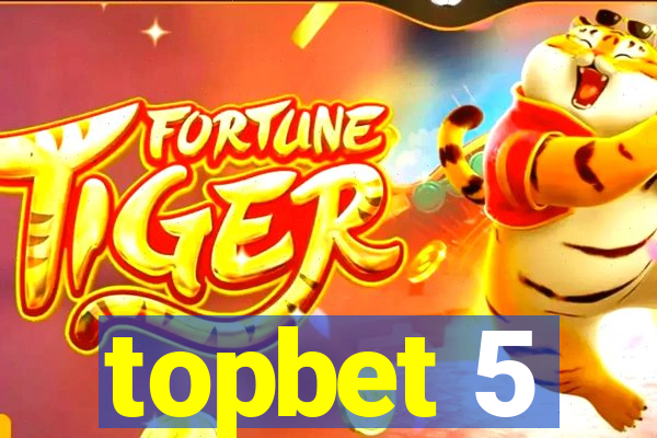 topbet 5